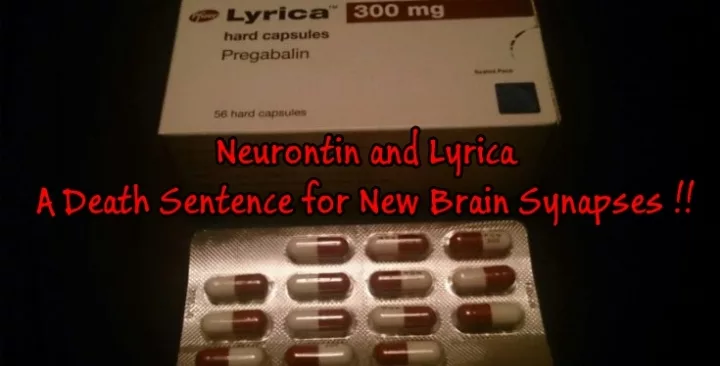 Neurontin and Lyrica are a Death Sentence for New Brain Synapses