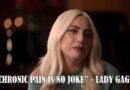 Lady Gaga Irritated by People who Don’t Believe Her Fibromyalgia is Real